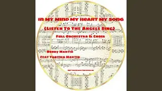 In My Heart My Mind My Song (Listen to the Angels Sing)
