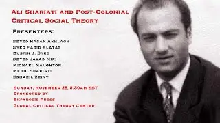 Ali Shariati and Post-Colonial/Critical Social Theory - Part 2 - November 28, 2021