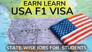 Earn Learn in the USA | USA F1 Visa | State-Wise Jobs for F1 Visa Students