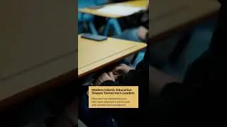 Modern Islamic Education: Shaping Confident Leaders