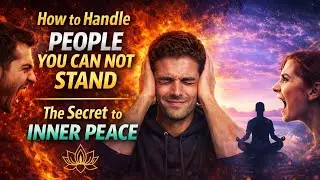 Why the People You Can't Stand Are Your Greatest Teachers