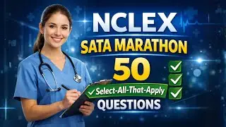 NCLEX SATA Marathon: 50 Select-All-That-Apply Questions #2026 #education #study #explore #fypシ゚viral