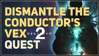 Dismantle the Conductor's Vex Destiny 2
