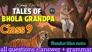 Tales of BholaGrandpa by Manoj Das/class 9,lesson 1/all questions,answer,grammar/ @sahaje_sekha95