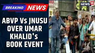 JNU Tensions Escalate: ABVP, JNUSU Students Clash During Umar Khalid Book Event | News18
