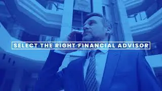 How to select a Financial Advisor to help with your 1031 exchange