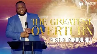 The Greatest Overturn // Pastor Brandon Hill