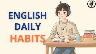 Learn English Alone at Home: Daily Habits That Really Work | English Podcast