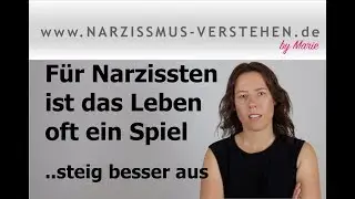 Narzissmus verstehen: Für Narzissten ist das Leben ein Spiel, warum und was tun?
