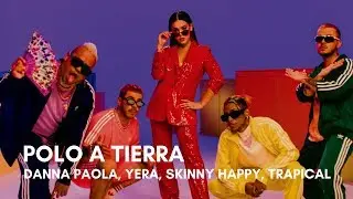 Danna Paola, Yera, Skinny Happy - Polo A Tierra (feat. Trapical) (Letra)