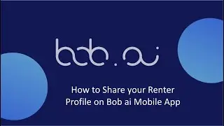How to Share your Renter Profile on Bob ai Mobile App