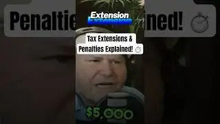 Tax Extensions & Penalties Explained!