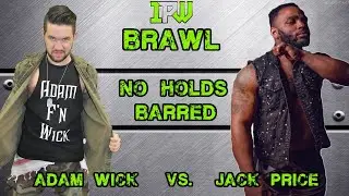 No Holds Barred: Adam Wick Vs. Jack Price