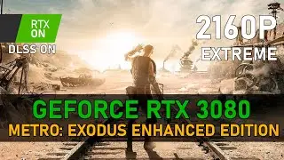 Metro: Exodus Enhanced Edition | RTX 3080 | 4K, Extreme, RTX ON, DLSS ON