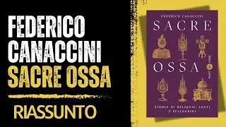 Sacred Bones: Stories of Relics, Saints, and Pilgrims - Federico Canaccini [Summary]