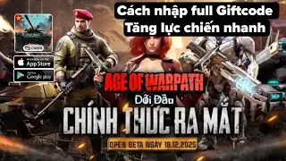 Age of Warpath: Đối Đầu || C&aacute;ch nhập full Giftcode để tăng lực chiến trong game