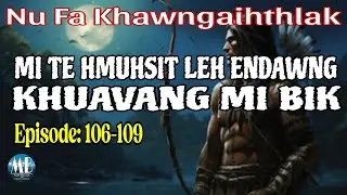 MI TE HMUHSIT LEH ENDAWNG KHUAVANG MI BIK (106-109)