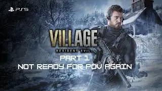 Resident Evil Village First Person PS5 Part 1
