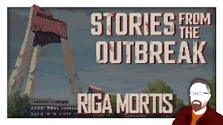 Stories from the Outbreak &mdash; Riga Mortis