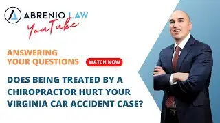 Does being treated by a chiropractor hurt your Virginia car accident claim?