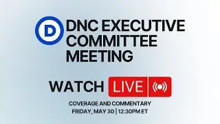 LIVE Coverage of DNC Executive Committee Meeting in Little Rock, AR