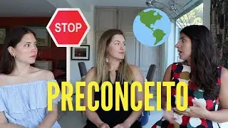 PRECONCEITO NO EXTERIOR | Conversa entre amigas | Preconceito contra brasileiros | Xenofobia