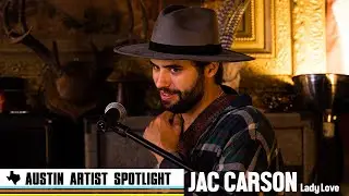 Jac Carson- Lady Love | Austin Artist Spotlight