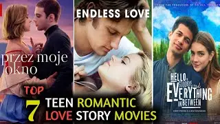 Top 7 Teen Romantic Love Story Movies | Available on Netflix & Amazon Prime!