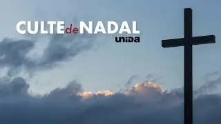 Culte de Nadal   25  de desembre de 2025