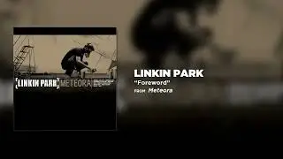 Foreword - Linkin Park (Meteora)