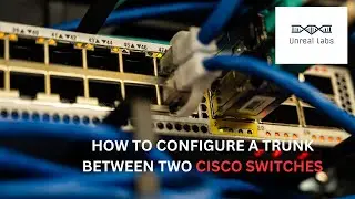 Configuring an 802.1q Trunk between two Cisco Switches