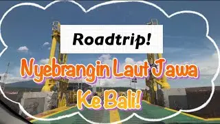 #Part2 Roadtrip Bekasi - Bali | Ketapang - Gilimanuk, Vibes nyebrang kapal feri pertama kali!