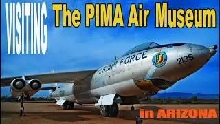 Visiting the PIMA AIR Museum