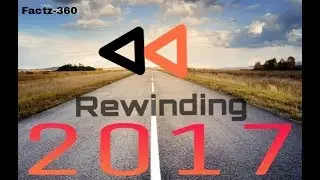 |rewinding 2017||factz 360||