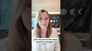 How to Receive More Psychic Messages