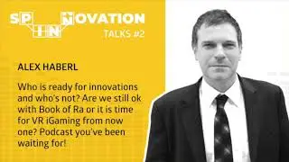 Spinnovation Podcasts - Episode 2. Alex Haberl, Regulatory Development Manager,  GamingLabs