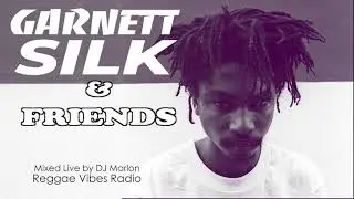 Garnett Silk & friends (feat Buju Banton, Tony Rebel, Beres Hammond, Sanchez, Wayne Wonder)