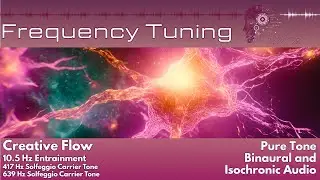Creative Flow Sequence (10.5 Hz) | Pure Tone Binaural & Isochronic Audio | Frequency Tuning