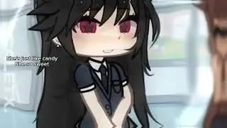 She just like candy / NOT OG / Gacha trend /[🍬]