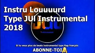 Instru Louuurd Type JUL 2018 // Instrumental 