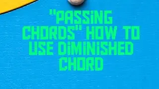 How  Diminished chord is used