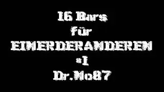 16 Bars f&uuml;r EINERDERANDEREN #1 Dr.No87