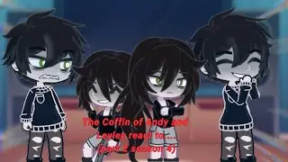 The Coffin of Andy and Leyley react to....llpart 2(season 4)|| read the description