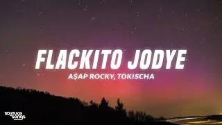 A$AP Rocky - FLACKITO JODYE (Lyrics) ft. Tokischa