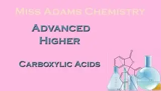 Advanced Higher: Carboxylic Acids