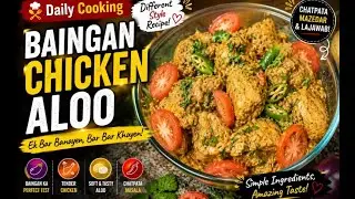 Different style aalu chicken Bangan recipe