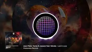 Juan Pablo Torrez & Jossem  feat. Velveta - Lost in Love [Clubsonica Records]