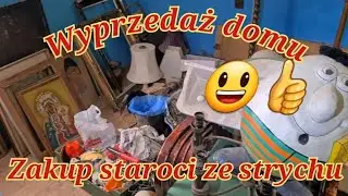 Wyprzedaż domu - zakup staroci ze strychu