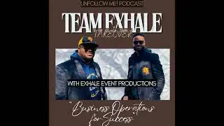 Ep.4 &ndash; The Blueprint: The Exhale Event Productions Takeover