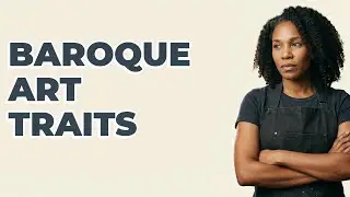 What Are the Main Features of Baroque Art?